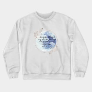 Mark 16 15 Crewneck Sweatshirt